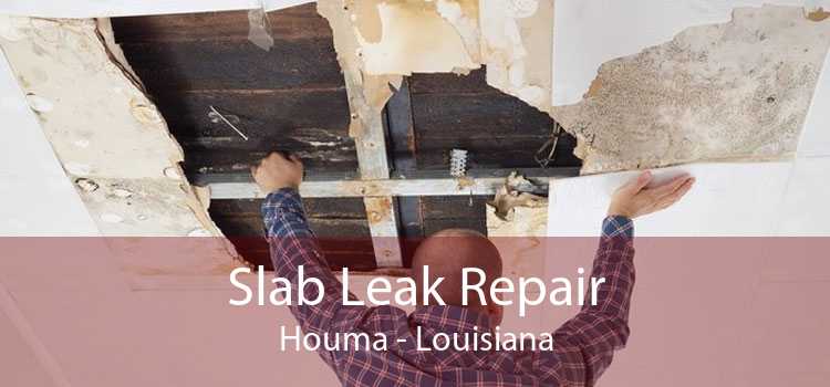 Slab Leak Repair Houma - Louisiana