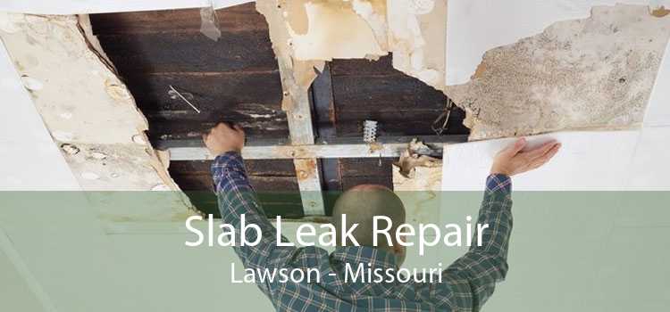 Slab Leak Repair Lawson - Missouri
