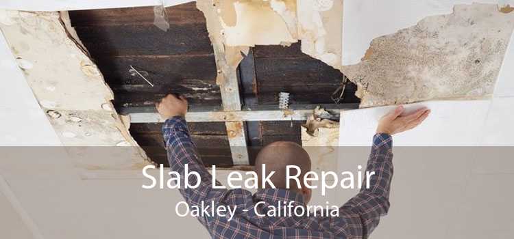 Slab Leak Repair Oakley - California