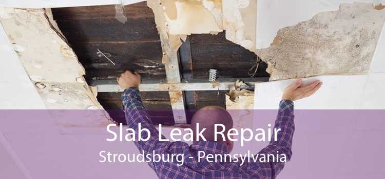 Slab Leak Repair Stroudsburg - Pennsylvania