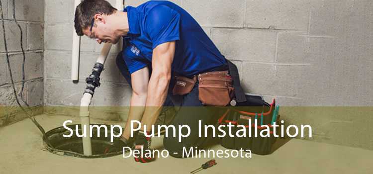 Sump Pump Installation Delano - Minnesota