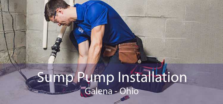 Sump Pump Installation Galena - Ohio