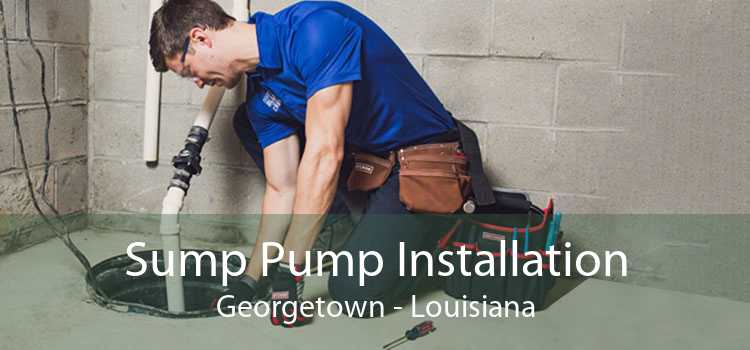 Sump Pump Installation Georgetown - Louisiana