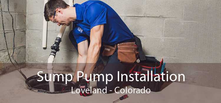 Sump Pump Installation Loveland - Colorado