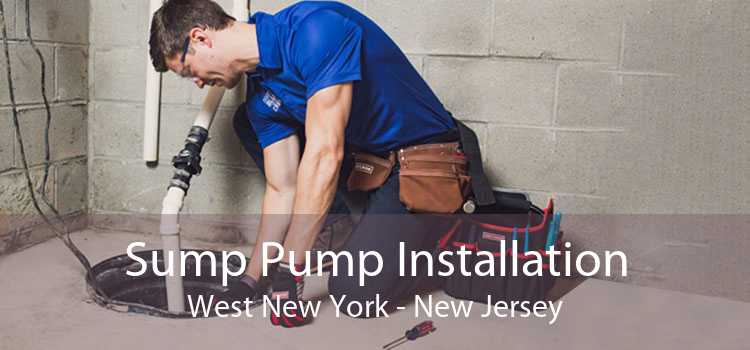 Sump Pump Installation West New York - New Jersey