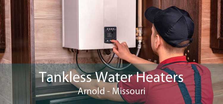 Tankless Water Heaters Arnold - Missouri