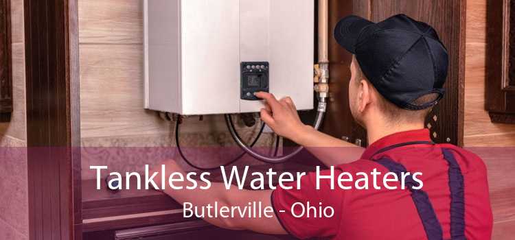 Tankless Water Heaters Butlerville - Ohio