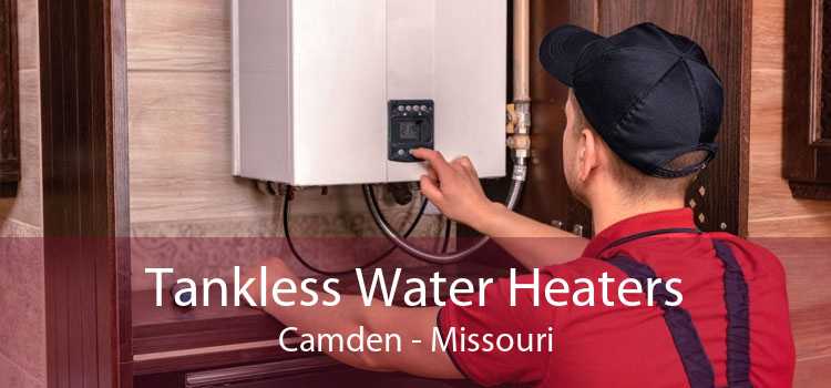 Tankless Water Heaters Camden - Missouri