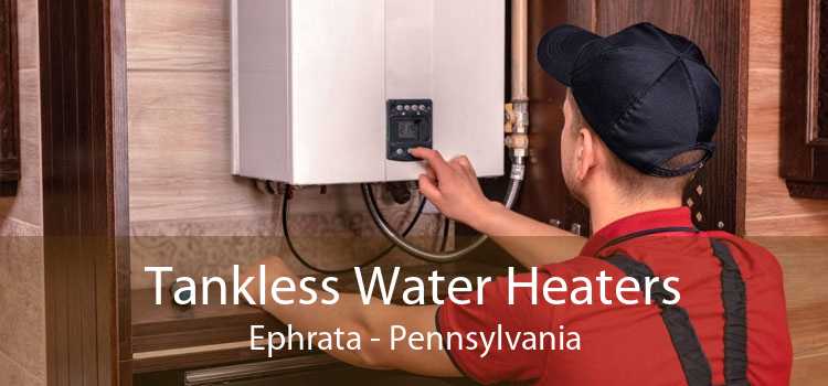 Tankless Water Heaters Ephrata - Pennsylvania