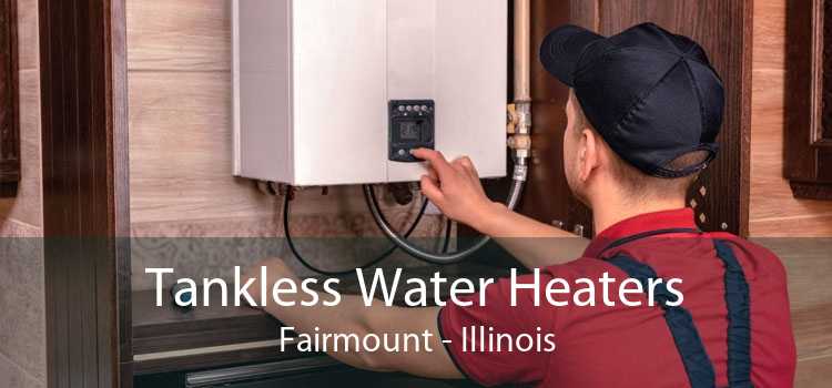 Tankless Water Heaters Fairmount - Illinois