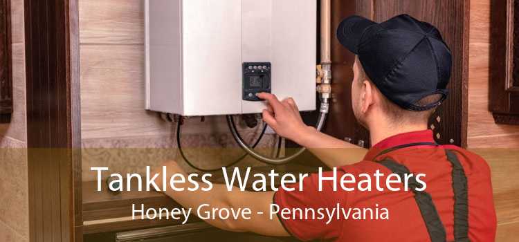 Tankless Water Heaters Honey Grove - Pennsylvania