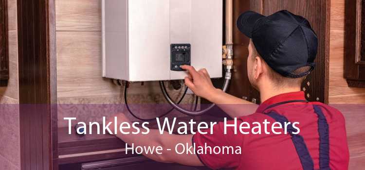 Tankless Water Heaters Howe - Oklahoma