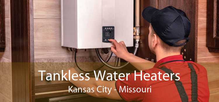 Tankless Water Heaters Kansas City - Missouri
