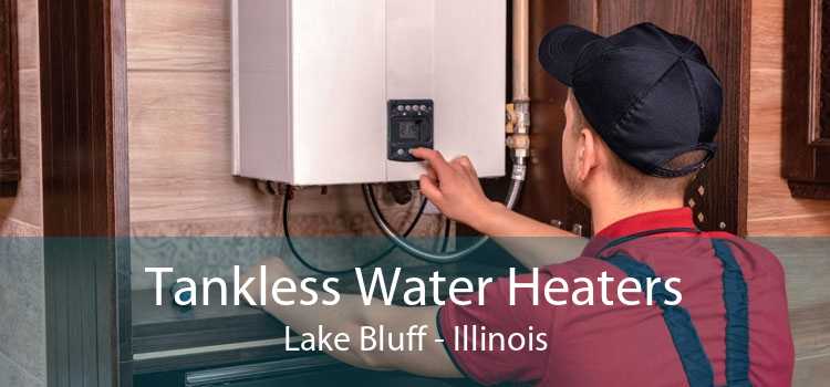 Tankless Water Heaters Lake Bluff - Illinois