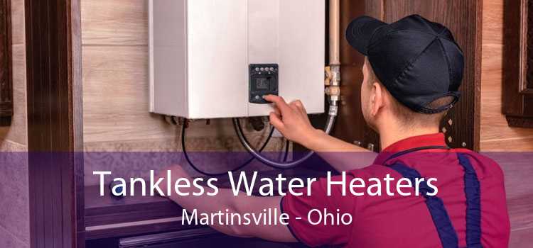Tankless Water Heaters Martinsville - Ohio