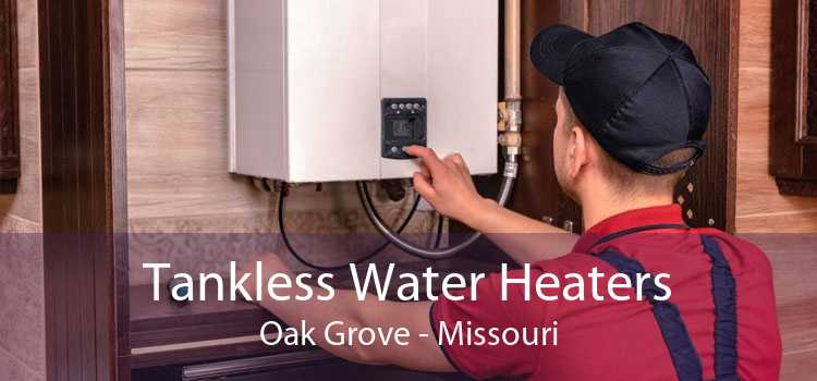 Tankless Water Heaters Oak Grove - Missouri