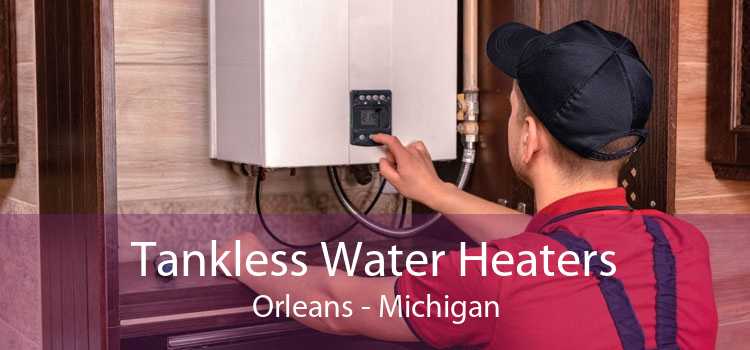 Tankless Water Heaters Orleans - Michigan