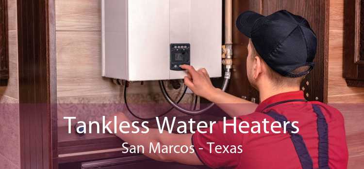 Tankless Water Heaters San Marcos - Texas