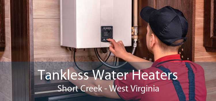 Tankless Water Heaters Short Creek - West Virginia