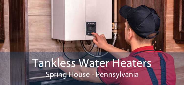 Tankless Water Heaters Spring House - Pennsylvania