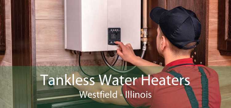 Tankless Water Heaters Westfield - Illinois