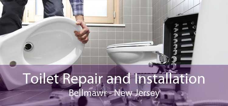 Toilet Repair and Installation Bellmawr - New Jersey