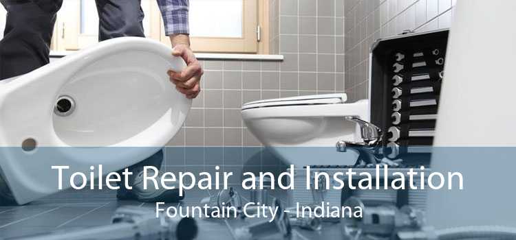 Toilet Repair and Installation Fountain City - Indiana