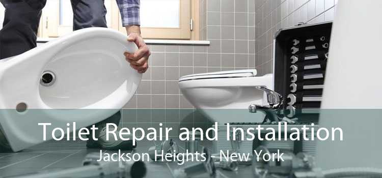 Toilet Repair and Installation Jackson Heights - New York