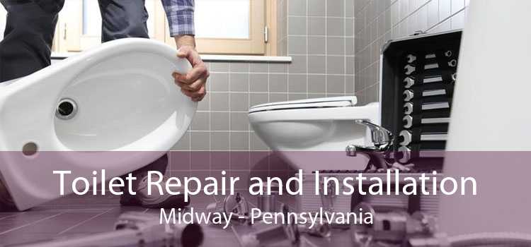 Toilet Repair and Installation Midway - Pennsylvania