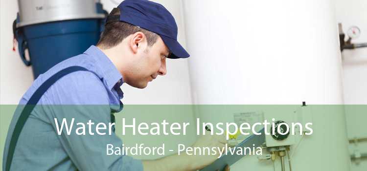 Water Heater Inspections Bairdford - Pennsylvania