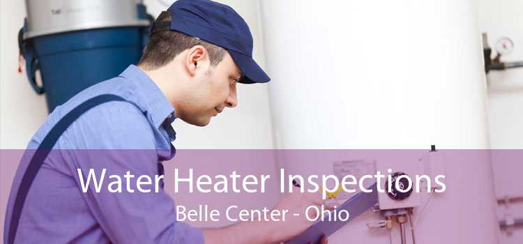 Water Heater Inspections Belle Center - Ohio