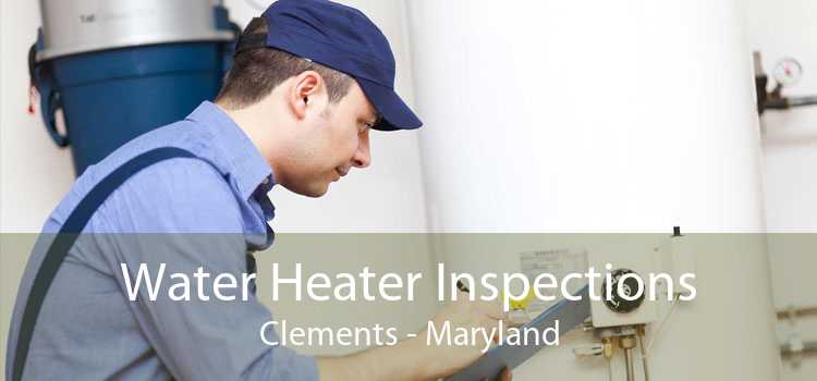 Water Heater Inspections Clements - Maryland