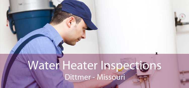Water Heater Inspections Dittmer - Missouri