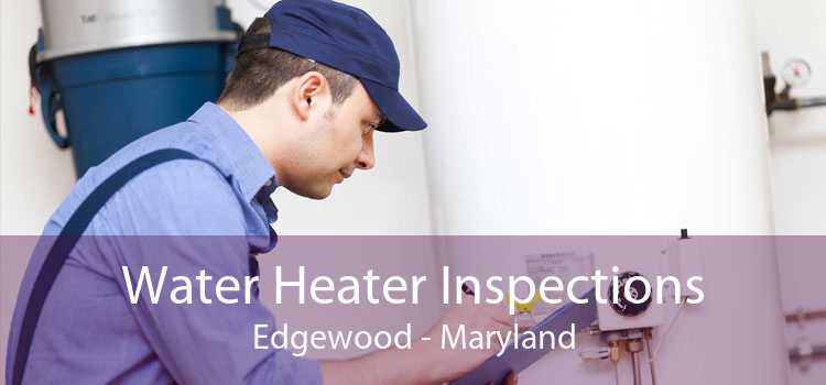Water Heater Inspections Edgewood - Maryland
