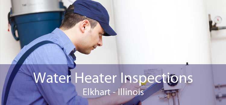 Water Heater Inspections Elkhart - Illinois