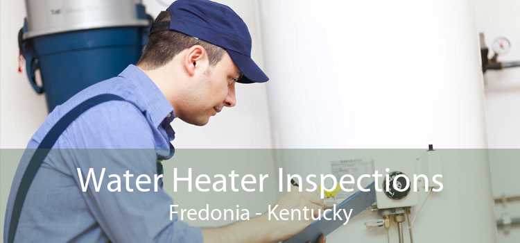 Water Heater Inspections Fredonia - Kentucky