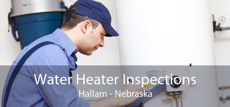 Water Heater Inspections Hallam - Nebraska