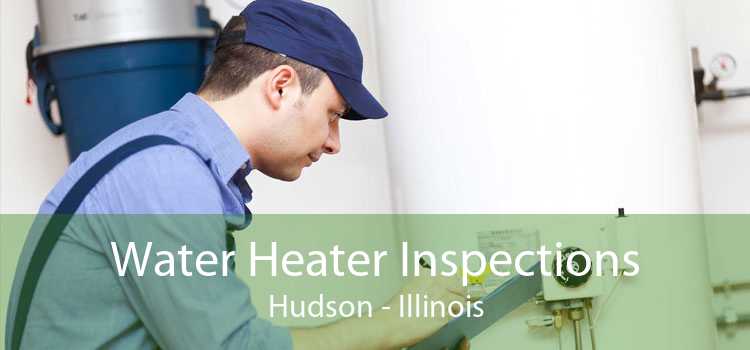 Water Heater Inspections Hudson - Illinois
