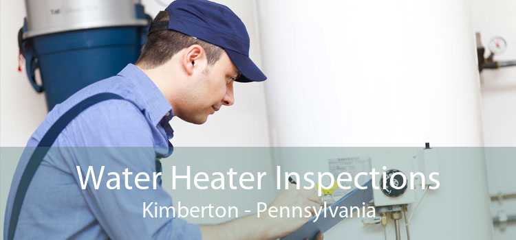 Water Heater Inspections Kimberton - Pennsylvania