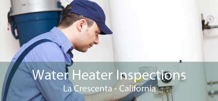 Water Heater Inspections La Crescenta - California