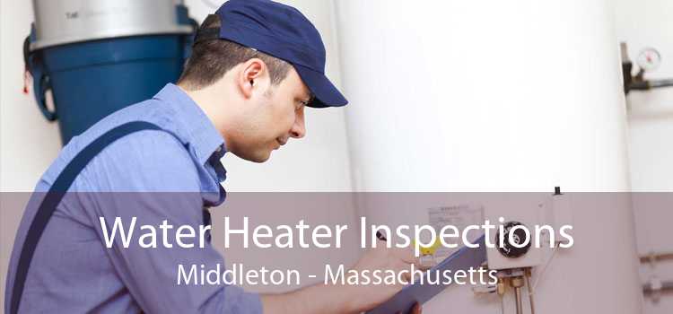 Water Heater Inspections Middleton - Massachusetts