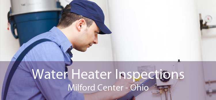 Water Heater Inspections Milford Center - Ohio