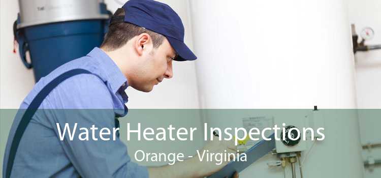 Water Heater Inspections Orange - Virginia