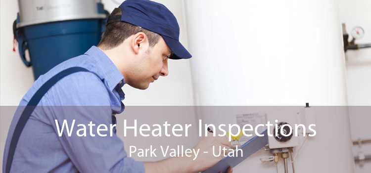 Water Heater Inspections Park Valley - Utah