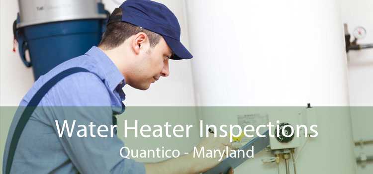 Water Heater Inspections Quantico - Maryland