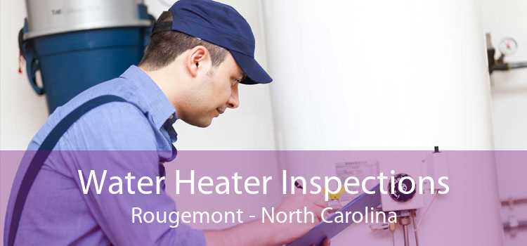 Water Heater Inspections Rougemont - North Carolina