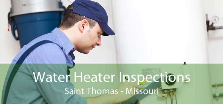 Water Heater Inspections Saint Thomas - Missouri
