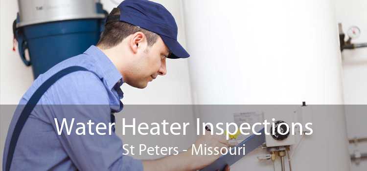 Water Heater Inspections St Peters - Missouri