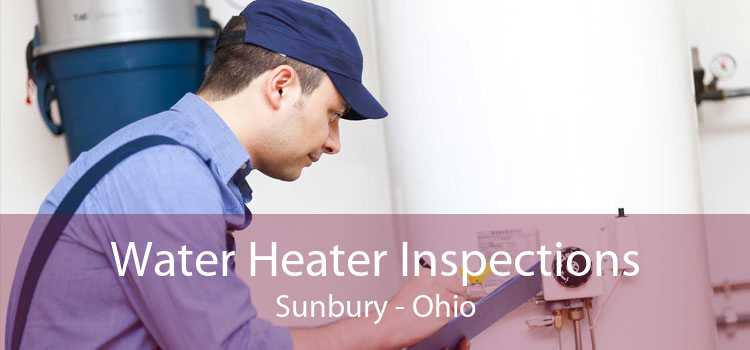 Water Heater Inspections Sunbury - Ohio