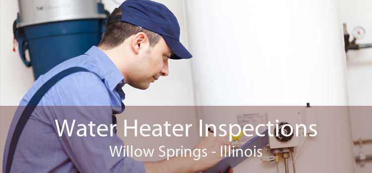 Water Heater Inspections Willow Springs - Illinois